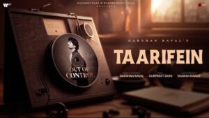 Taarifein Lyrics – Darshan Raval | Out of Control